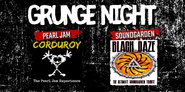 GRUNGE NIGHT (Tributes to Pearl Jam & Soundgarden)