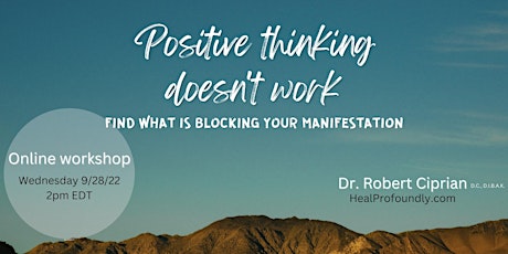 Positive thinking doesn't work. Find what is blocking your manifestation.