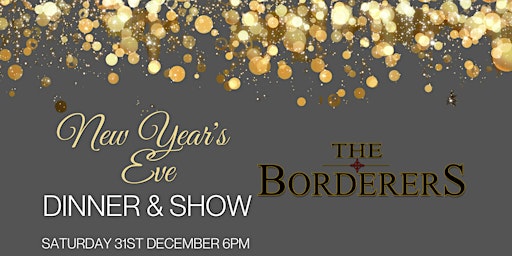 THE BORDERERS - NEW YEAR'S EVE DINNER AND SHOW