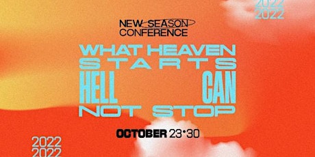 WHAT HEAVEN STARTS, HELL CANNOT STOP CONFERENCE 2022