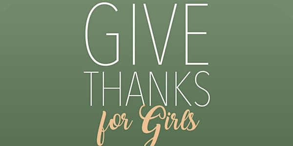 Give Thanks for Girls Benefit Gala