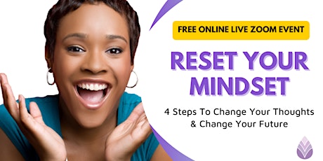 Reset Your Mindset - 4 steps to Change Your Thoughts & Change Your Future