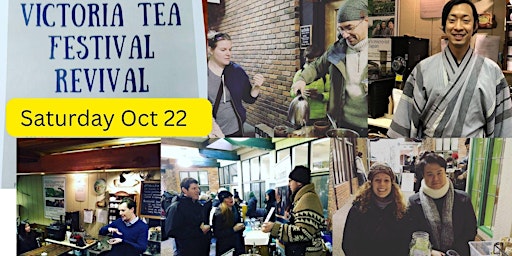 Victoria Tea Festival Revival 2022 ( $10-20 suggested donation)
