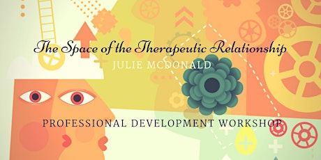 The Space of the Therapeutic Relationship - Professional Development Workshop primary image