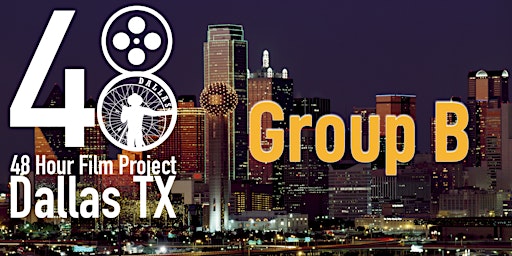 2022 Dallas 48 Hour Film Project Premiere Screenings - Group B