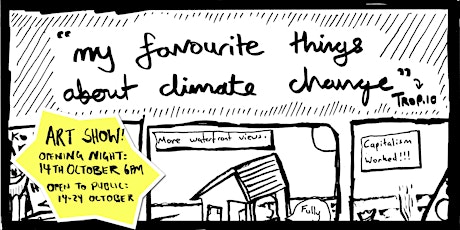 My Favourite Things About Climate Change | trop.io EXHIBITION OPENING@380co