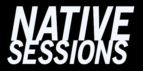 Native Sessions: Total Nonstop Creativity primary image