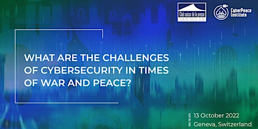 Cybersecurity in times of peace and war