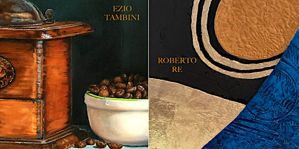 Mostre personali di Ezio Tambini e Roberto Re