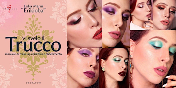 Erikioba presenta “Vi svelo il trucco” + Dark Lips masterclass SOLD OUT