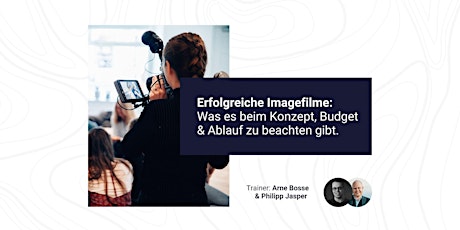 Hauptbild für Erfolgreiche Imagefilme: So funktionieren Konzept, Budget & Ablauf