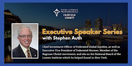 Executive Speaker Series ft. Stephen Auth