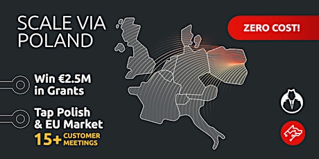 FREE: Market traction in Poland, then EU - AND - win € 2.5M in Grants!