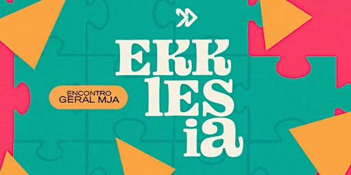 Ekklesia - Encontro MJA Geral