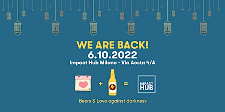 WE ARE BACK! Beers & Love against darkness | Community Party