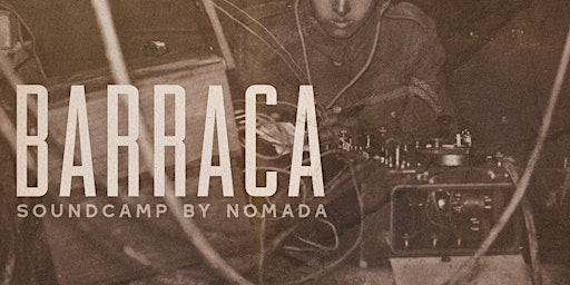 BARRACA 49 - A Sound Camp by NOMADA October 7 & 8