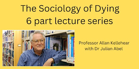 Sociology of Dying with Professor Allan Kellehear and Dr Julian Abel 2