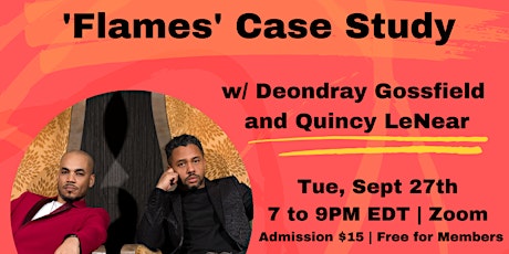 ‘Flames’ Case Study Panel  w/ Deondray Gossfield  and Quincy LeNear