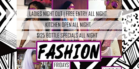 Fashion Fridays | Ladies Night| Everyone Free All Night primary image