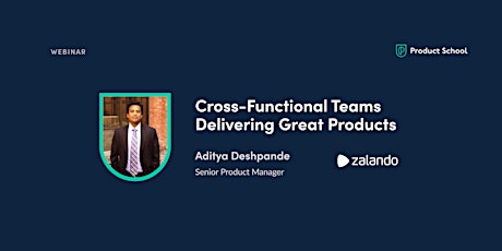 Webinar: Cross-Functional Teams Delivering Great Products by Zalando Sr PM