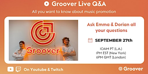 Groover Live Q&A w/ Emma & Dorian - All You Want To Know About Music Promo