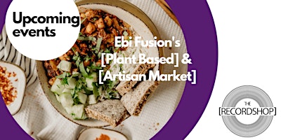 Ebi+Fusion%E2%80%99s+Plant+Based+%26+Artisan+Market