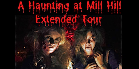 A Haunting at Mill Hill - Extended Tour