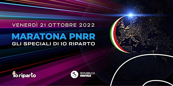 Gli Speciali di Io Riparto - Maratona PNRR