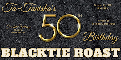 Ta-Tanisha's 50th Birthday Black Tie Roast