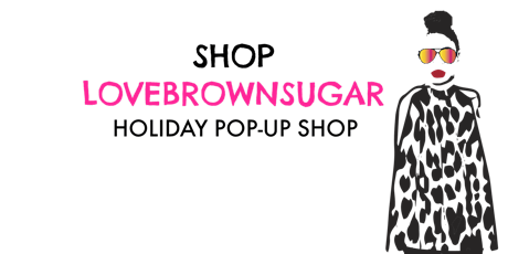 Shop LoveBrownSugar Holiday Pop-Up 2017 primary image