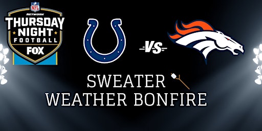 Sweater Weather Bonfire and Thursday Night Football!!