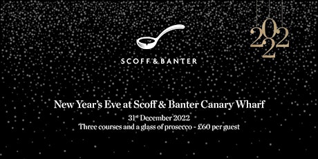 New Years Eve at Scoff & Banter Canary Wharf