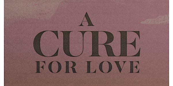 A Cure For Love at The Summit Music Hall - Saturday October 8
