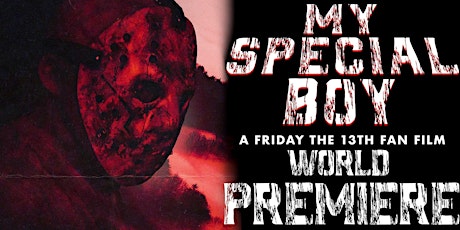 My Special Boy: A Friday the 13th Fan Film WORLD PREMIERE