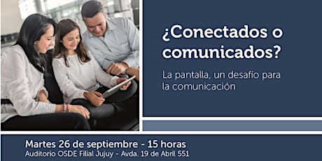 Imagen principal de Conectados y Comunicados - La Pantalla un desafío para la Comunicación