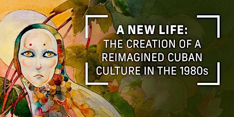 A New Life: The Creation of a Reimagined Cuban Culture in the 1980s