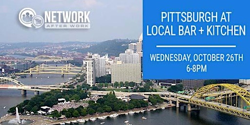 Network After Work Pittsburgh at Local Bar + Kitchen