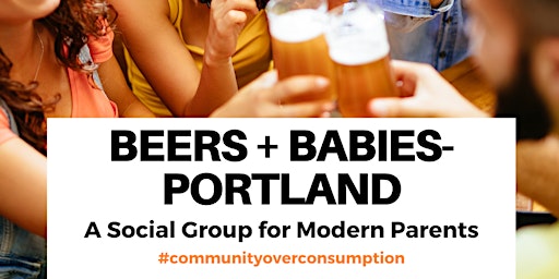 9/25  Beers + Babies New Parent Group-Portland