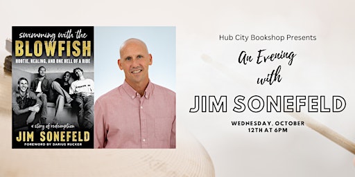 Swimming with the Blowfish: An Evening with Jim Sonefeld