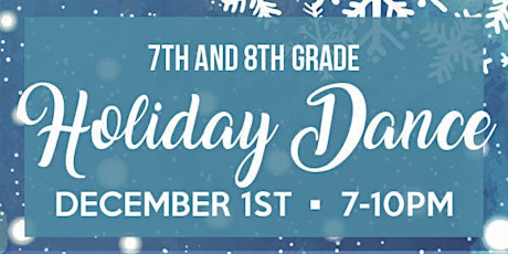 7th and 8th Grade Holiday Dance primary image