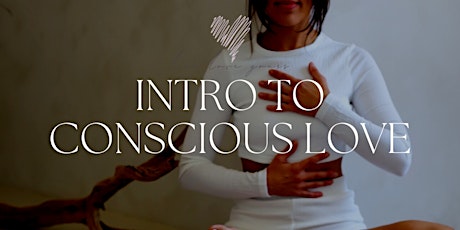 Intro To Conscious Love: Energy Balancing Class