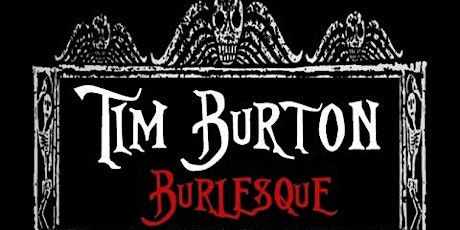 Tim Burton Burlesque by The Aphrodisi-Acts