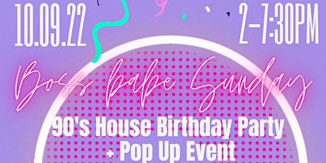 90's House Birthday Party & Pop Up Event!