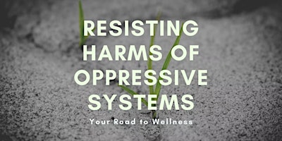 Resisting Harms of Oppressive Systems