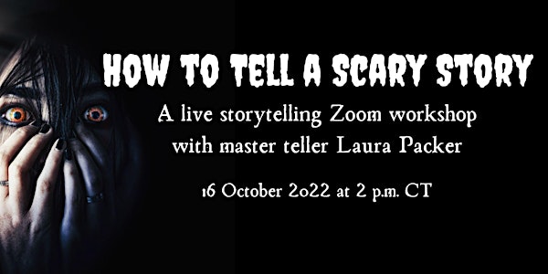 How to Tell a Scary Story: A storytelling class for anyone