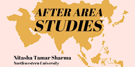 After Area Studies Lecture Series: Nitasha Tamar Sharma