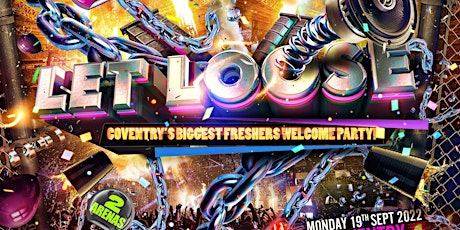 LET LOOSE COV - Coventry's BIGGEST Freshers Welcome Party primary image