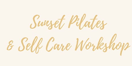 Sunset Pilates & Self Care Workshop