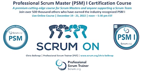 Professional Scrum Master (PSM) I - Live Online  December 19-21, 2022