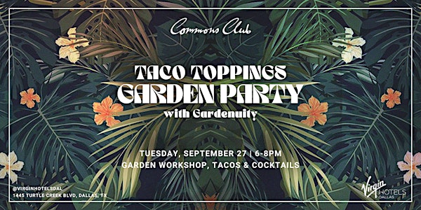 Taco Toppings Garden Party with Gardenuity